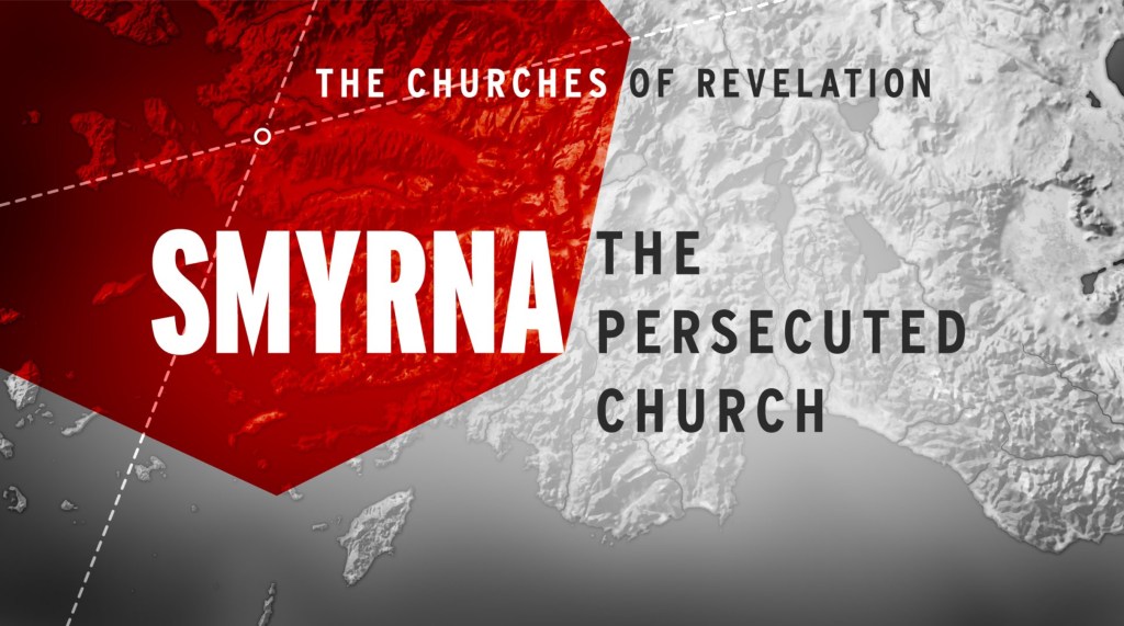 The Seven Churches Of Revelation Part 2:&nbsp;Smyrna