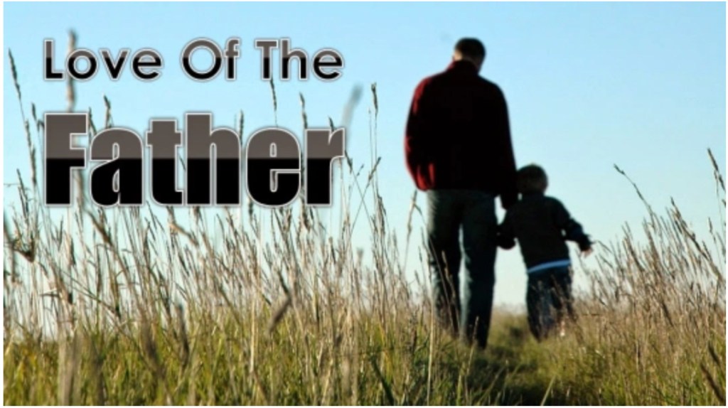 The Love OF The&nbsp;Father.