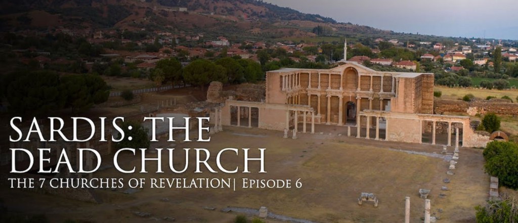 The Seven  Churches Of Revelation Part 5:&nbsp;Sardis